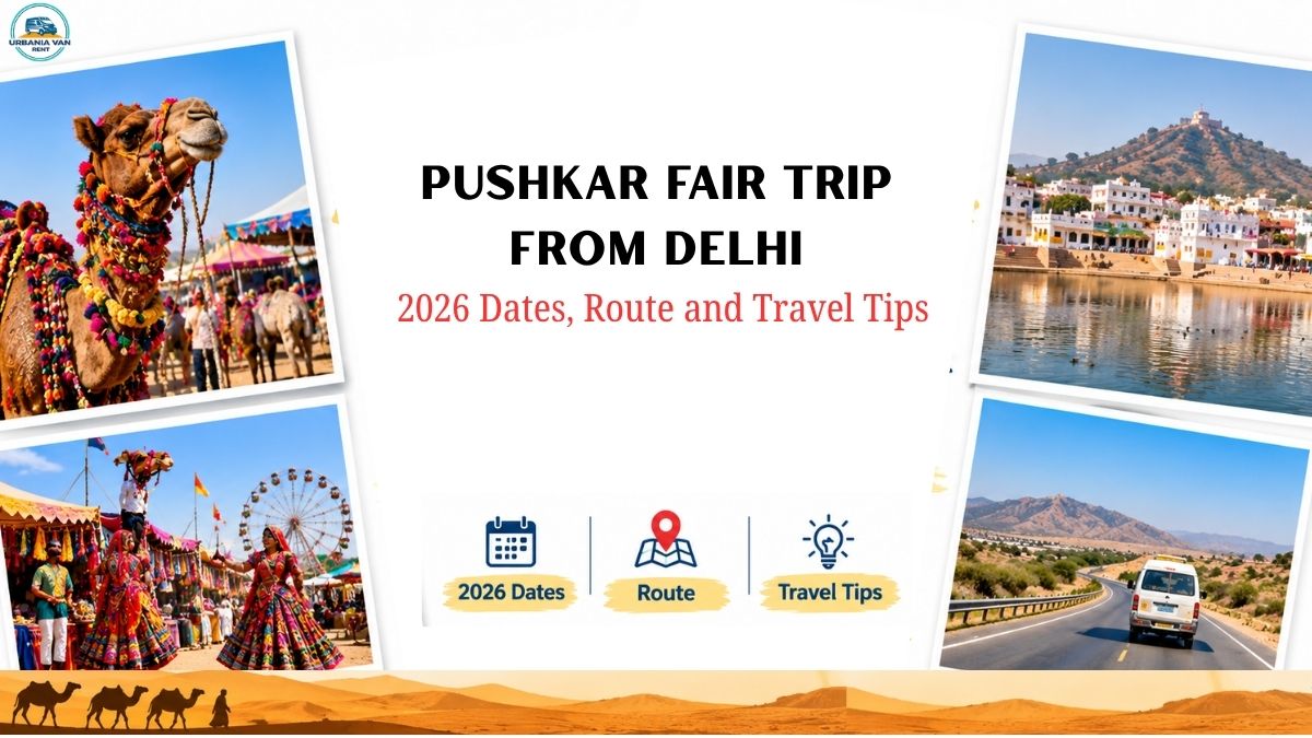 Pushkar Fair Trip from Delhi: 2026 Dates, Route and Travel Tips Pushkar Fair 2026 trip from Delhi by Urbania van, featuring the Pushkar camel fair, Rajasthan desert scenery, and road trip travel views.